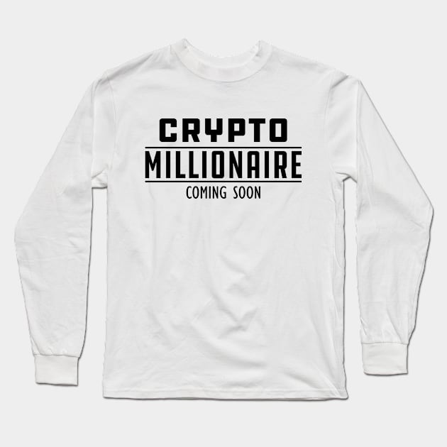 Crypto Millionaire Coming Soon Long Sleeve T-Shirt by KC Happy Shop